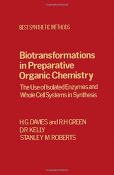 Biotransformations in Preparative Organic Chemistry: The Use of Isolated Enzymes and Whole Cell Systems in Synthesis