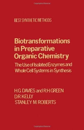Biotransfrmtns Prepartv Organic Chemistry: The Use of Isolated Enzymes and Whole Cell Systems in Synthesis book cover