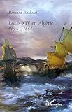  Louis XIV en Algérie: Gigeri - 1664