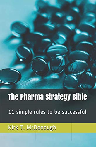 The Pharma Strategy Bible: 11 simple rules to be successful