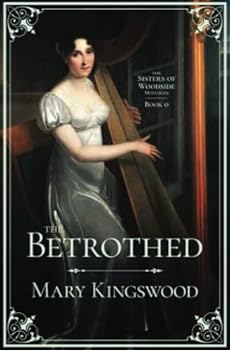 The Betrothed - Book  of the Sisters of Woodside Mysteries