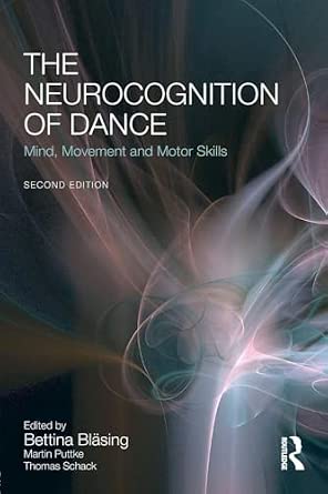 The Neurocognition of Dance: Mind, Movement and Motor Skills 2nd Edition book cover