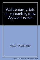Łysiak na łamach 2 oraz wywiad rzeka 8371010923 Book Cover