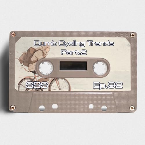 The Slow Spin Society Podcast Ep92 : Dumb Cycling Trend Part.2