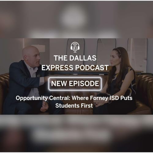 Page de couverture de Episode 31-Opportunity Central: Where Forney ISD Puts Students First