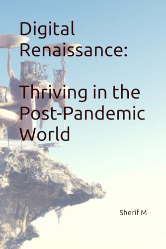 Digital Renaissance: Thriving in the Post-Pandemic World