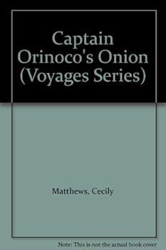 Paperback Captain Orinoco's Onion (Voyages Series) Book