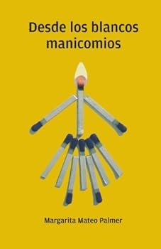 Paperback Desde los blancos manicomios (Spanish Edition) [Spanish] Book