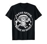 Tacos Never Broke My Heart Vintage Greaser T-Shirt