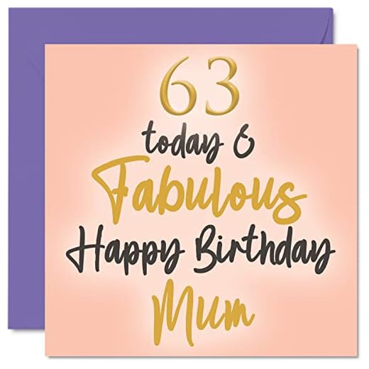 Fabulosas tarjetas de cumpleaños 63 para mamá 63 Today & Fabulous Tarjeta de feliz cumpleaños para mamá de hija hijo regalo de cumpleaños de madre 145 mm x 145 mm bonito regalo para mamá mamá mamá