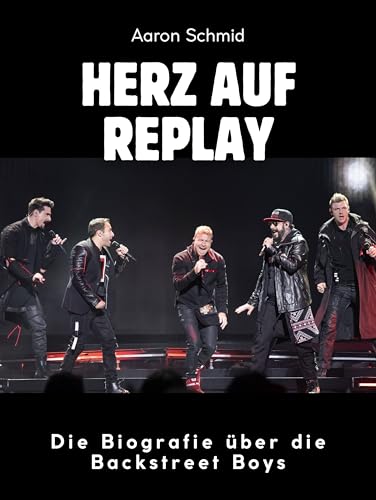 Bild: Herz auf Replay: Die Biografie �ber Backstreet Boys. Komplett in Farbe f�r 17,99 EUR bei amazon.de