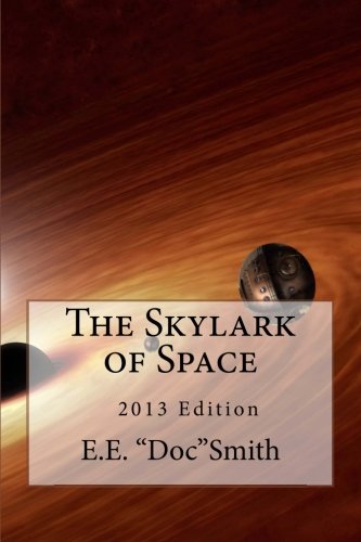 The Skylark of Space: A Pulp-Lit Classic Edition