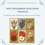 Naturgaben aus dem Tanach: Ein Malbuch über Schätze der Natur aus dem Tanach