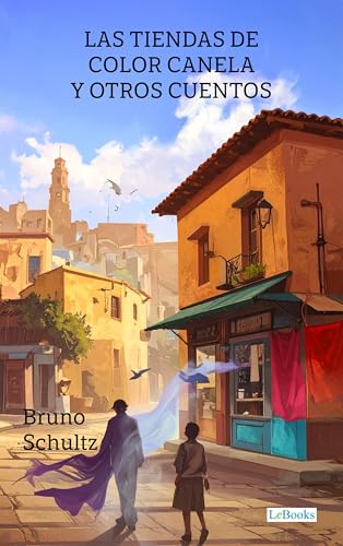 Las Tiendas de Color Canela y Otros Cuentos