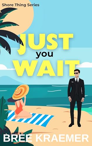Just You Wait (Shore Thing Book 3)