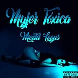  Mujer Tóxica [Explicit]