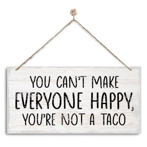 Inspirational Wood Sign, Farmhouse Wall Decor, Decorative Wall Plaque, Funny Decor Signs, Office Decor, Farmhouse Home Decor for Wall, You Can't Make Everyone Happy, You're Not A Taco Sign