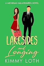 Lakesides and Longing: A Forbidden Love Brother’s Best Friend Romantic Story (Michigan Millionaires)