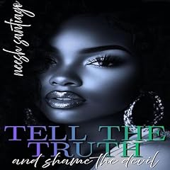 Tell the Truth And Shame the Devil Audiolibro Por Neesh Santiago arte de portada