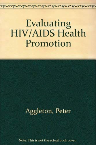 Evaluating HIV/AIDS health promotion: A resource for HIV/AIDS health ...
