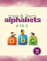 Trace & Learn Alphabets a to z B0G36B2BQ9 Book Cover
