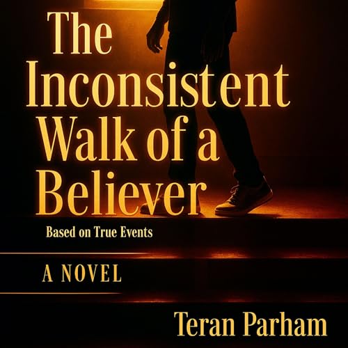 The Inconsistent Walk of a Believer by Teran Parham episode artwork