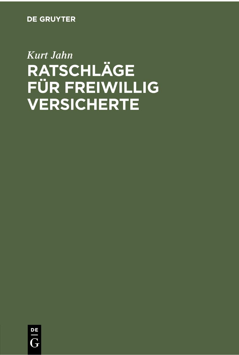 Ratschläge für freiwillig Versicherte: In der Angestellten- und Arbeiterrentenversicherung. Grundsätze für die zweckmäßige Beitragsentrichtung (German