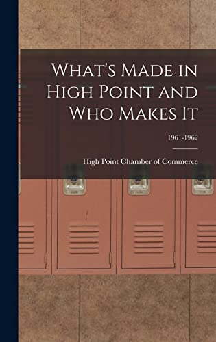 What's Made in High Point and Who Makes It; 1961-1962