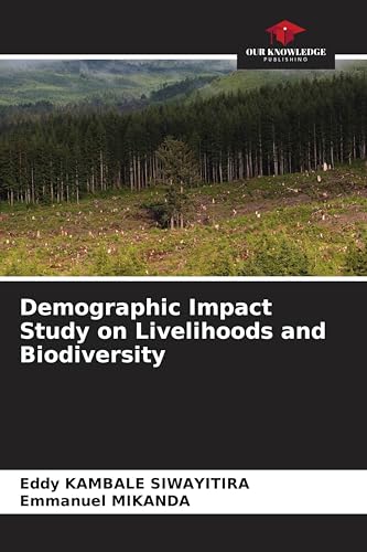 Demographic Impact Study on Livelihoods: rapport complet de recherche biodiversité - 2