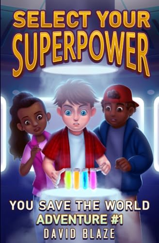 Select Your Superpower: You Save The World, Adventure #1