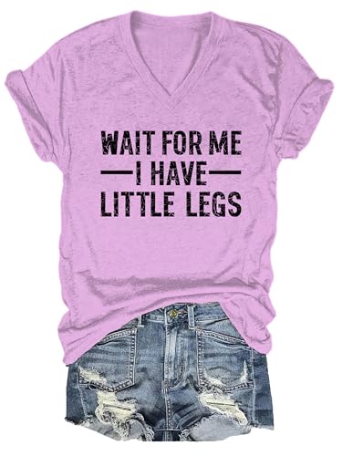Wait for Me I Have Little Legs Shirt Wait for Me I Have Little Legs T-Shirt Funny Graphic V Neck for Women Men