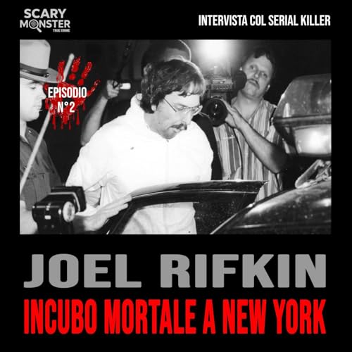 Intervista col serial killer &ndash; Episodio 2 - Joel Rifkin, L'Incubo di New York Podcast Por  arte de portada