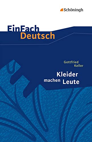 EinFach Deutsch Textausgaben: Gottfried Keller: Kleider machen Leute:...