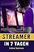Produktbild Streamer in 7 Tagen