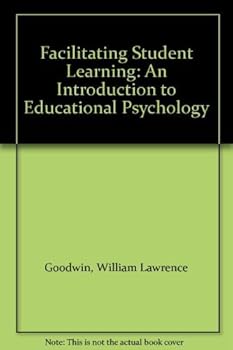 Hardcover Facilitating Student Learning: An Introduction to Educational Psychology Book
