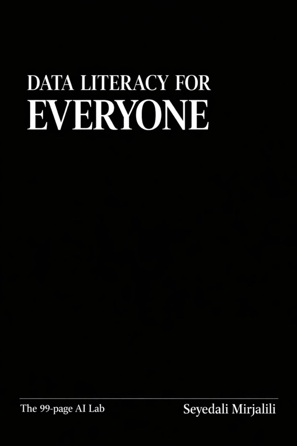 Data Literacy for Everyone (The 99-Page AI Lab)