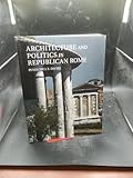 Architecture and Politics in Republican Rome