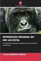 Integração Regional Do Drc Ao Ecpgl 6205269643 Book Cover