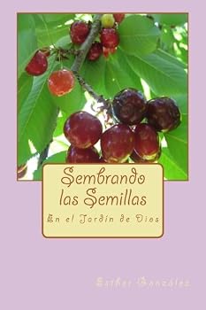 Paperback Sembrando las Semillas: En el Jardin de Dios (Spanish Edition) [Spanish] Book