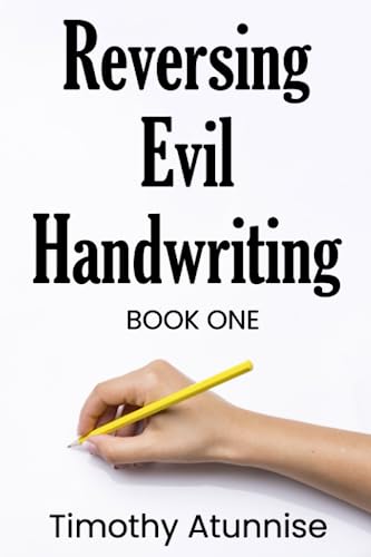 Reversing Evil Handwriting: Book One (Become Anointed & Effective Prayer
