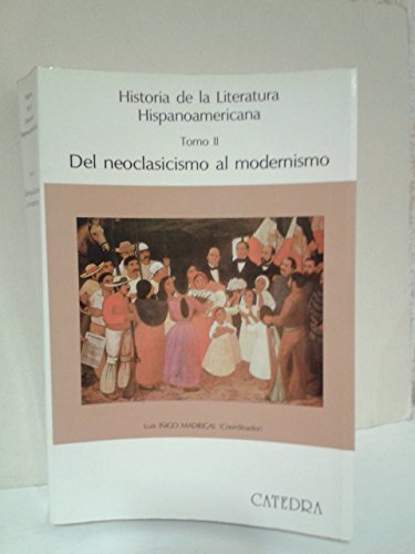 Historia de la literatura hispanoamericana. (tomo 2): del neoclasicism (Critica Y Estudios Literarios)