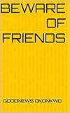 Beware of friends (English Edition)