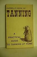 Darrell's Book of Tanning: A Practical Guide To Tanning At Home B0006XVBGI Book Cover