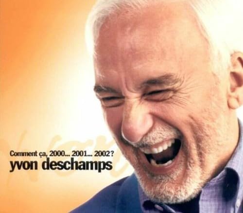 Comment ça, 2000 2001 2002 ? [Audio CD] Yvon Deschamps