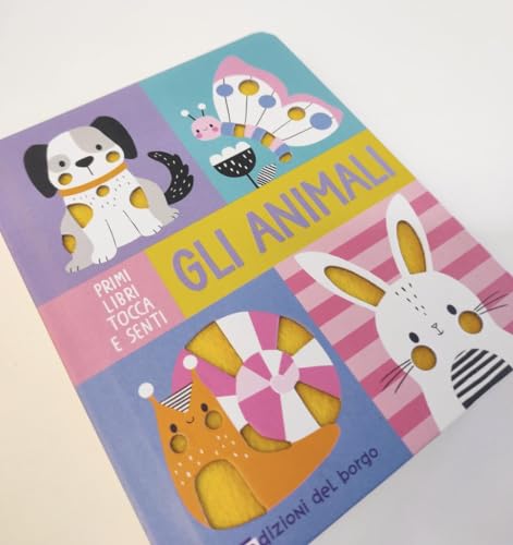 Gli Animali. Primi Libri Tocca E Senti. Ediz. A Colori - 5