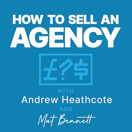 Andrew Heathcote: How Andrew sold his video production agency when others said it couldn&rsquo;t be done copertina