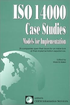 ISO 14000 Case Studies: Models for Implementation
