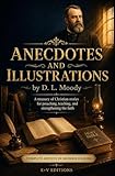 Anecdotes and Illustrations by D. L. Moody (English Edition)