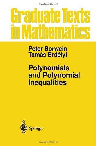 Polynomials and Polynomial Inequalities (Graduate Texts in Mathematics) by Borwein, Peter, Erdelyi, Tamas (1995) Gebundene Ausgabe