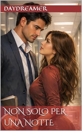 NON SOLO PER UNA NOTTE (Italian Edition)